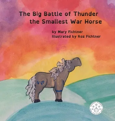 Marea bătălie a lui Thunder cel mai mic cal de război - The Big Battle of Thunder the Smallest War Horse