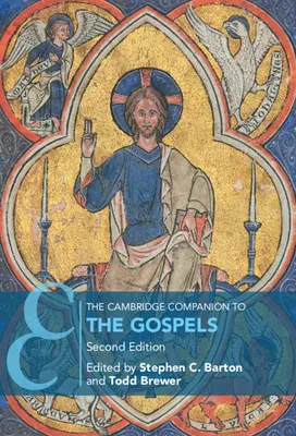 Cambridge Companion to the Gospels - The Cambridge Companion to the Gospels
