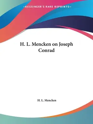 H. L. Mencken despre Joseph Conrad - H. L. Mencken on Joseph Conrad