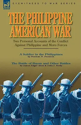 Războiul filipinez-american: două relatări personale ale conflictului împotriva forțelor filipineze și Moro - The Philippine-American War: Two Personal Accounts of the Conflict Against Philippine and Moro Forces