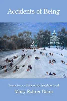 Accidente ale ființei: Poems from a Philadelphia Neighborhood (Poeme dintr-un cartier din Philadelphia) - Accidents of Being: Poems from a Philadelphia Neighborhood