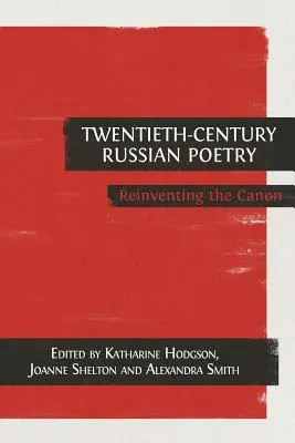 Poezia rusă din secolul al XX-lea: Reinventarea canonului - Twentieth-Century Russian Poetry: Reinventing the Canon