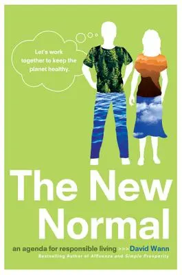 Noua normalitate: O agendă pentru o viață responsabilă - The New Normal: An Agenda for Responsible Living