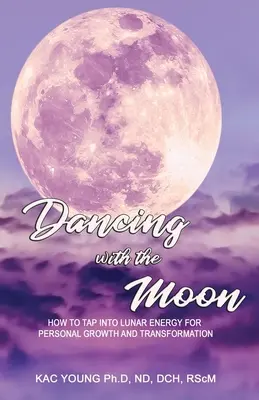 Dansând cu Luna: Cum să exploatezi energia lunară pentru creștere și transformare personală - Dancing with the Moon: How to Tap Into Lunar Energy for Personal Growth and Transformation