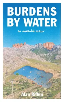 Burdens by Water: O amintire neintenționată - Burdens by Water: An Unintended Memoir