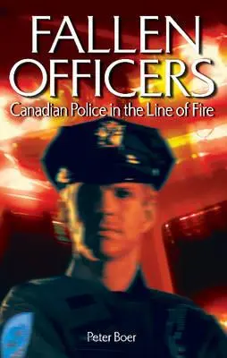 Ofițeri căzuți la datorie - Poliția canadiană în linia de foc - Fallen Officers - Canadian Police in the Line of Fire