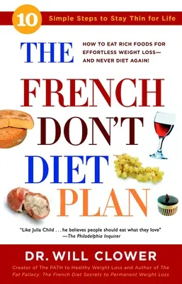 Planul francezilor care nu țin dietă: 10 pași simpli pentru a rămâne slab pe viață - The French Don't Diet Plan: 10 Simple Steps to Stay Thin for Life