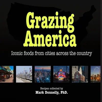 Grazing America: Mâncăruri emblematice din orașe din întreaga țară - Grazing America: Iconic foods from cities across the country