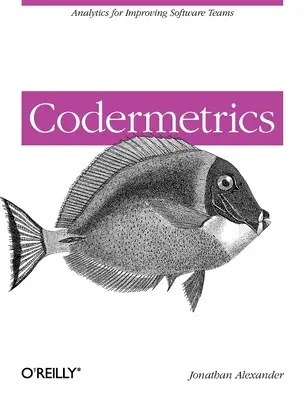 Codermetrics: Analize pentru îmbunătățirea echipelor de software - Codermetrics: Analytics for Improving Software Teams