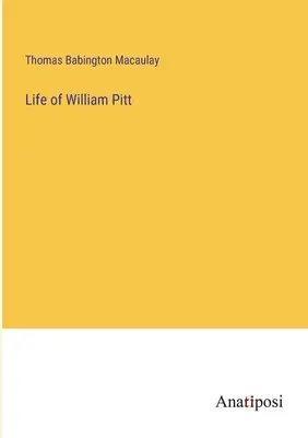 Viața lui William Pitt - Life of William Pitt