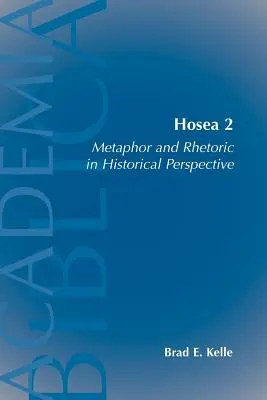 Osea 2: Metaforă și retorică în perspectivă istorică - Hosea 2: Metaphor and Rhetoric in Historical Perspective