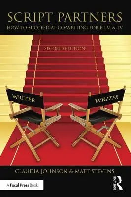 Parteneri de scenariu: Cum să reușești la co-scrierea pentru film și televiziune - Script Partners: How to Succeed at Co-Writing for Film & TV
