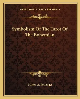 Simbolismul Tarotului Boemiei - Symbolism Of The Tarot Of The Bohemian