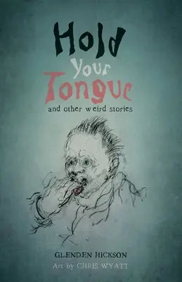 Ține-ți limba: și alte povești ciudate - Hold Your Tongue: and other weird stories