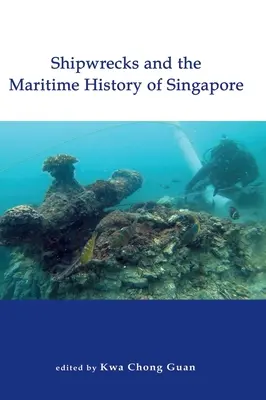 Epavele și istoria maritimă a Singapore - Shipwrecks and the Maritime History of Singapore