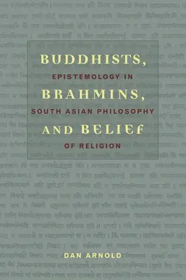 Buddhists, Brahmins, and Belief: Epistemologia în filosofia religiei din Asia de Sud - Buddhists, Brahmins, and Belief: Epistemology in South Asian Philosophy of Religion