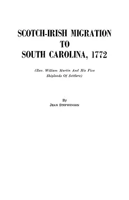 Migrația scoțiano-irlandeză în Carolina de Sud, 1772 - Scotch-Irish Migration to South Carolina, 1772