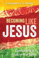 Devenind ca Isus: Cultivarea roadei Duhului - Becoming Like Jesus: Cultivating the Fruit of the Spirit