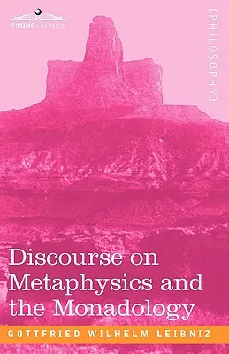 Discurs despre metafizică și monadologie - Discourse on Metaphysics and the Monadology