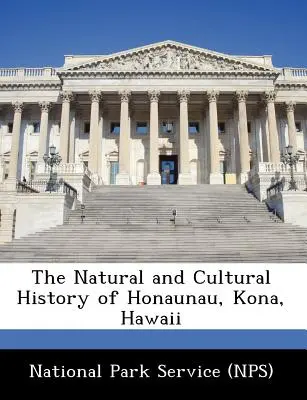 Istoria naturală și culturală a Honaunau, Kona, Hawaii - The Natural and Cultural History of Honaunau, Kona, Hawaii