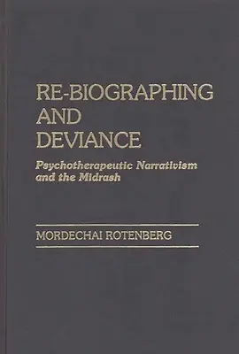 Re-biografiere și devianță: Narrativismul psihoterapeutic și Midrash-ul - Re-Biographing and Deviance: Psychotherapeutic Narrativism and the Midrash