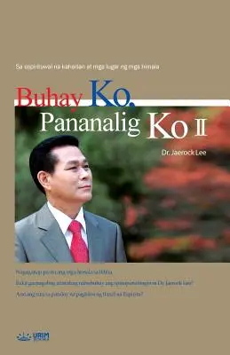 Buhay Ko, Pananalig Ko 2: Viața mea, credința mea 2 (Tagalog) - Buhay Ko, Pananalig Ko 2: My Life, My Faith 2 (Tagalog)