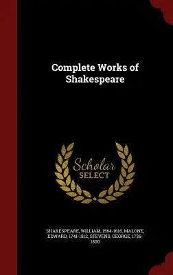 Operele complete ale lui Shakespeare - Complete Works of Shakespeare