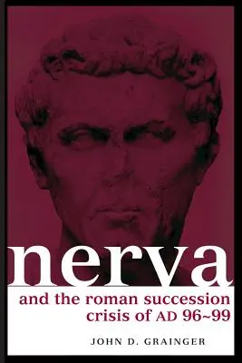 Nerva și criza succesiunii romane din 96-99 d.Hr. - Nerva and the Roman Succession Crisis of AD 96-99