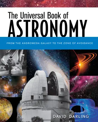 Cartea universală a astronomiei: De la galaxia Andromeda la zona de evitare - The Universal Book of Astronomy: From the Andromeda Galaxy to the Zone of Avoidance