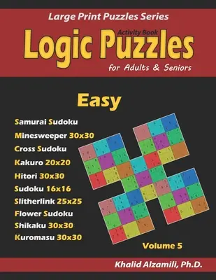 Carte de activități: Logic Puzzles for Adults & Seniors: 100 de puzzle-uri logice ușoare (Samurai Sudoku, Minesweeper, Cross Sudoku, Numbrix, Fillom - Activity Book: Logic Puzzles for Adults & Seniors: 100 Easy Logic Puzzles (Samurai Sudoku, Minesweeper, Cross Sudoku, Numbrix, Fillom