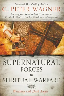 Forțele supranaturale în războiul spiritual: Lupta cu îngerii întunecați - Supernatural Forces in Spiritual Warfare: Wrestling with Dark Angels