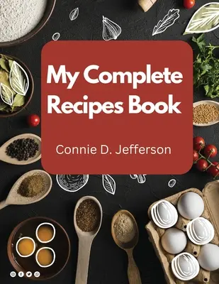 Cartea mea completă de rețete - My Complete Recipes Book