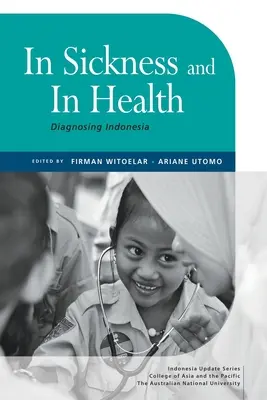 In Sickness and in Health: Diagnosticarea Indoneziei - In Sickness and in Health: Diagnosing Indonesia