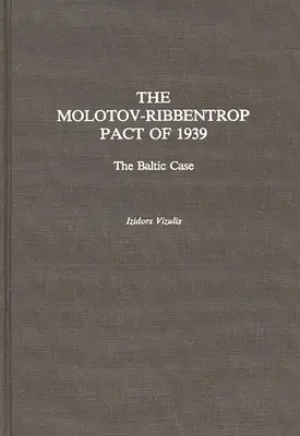 Pactul Molotov-Ribbentrop din 1939: Cazul baltic - The Molotov-Ribbentrop Pact of 1939: The Baltic Case