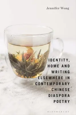 Identitate, casă și scriere în altă parte în poezia contemporană a diasporei chineze - Identity, Home and Writing Elsewhere in Contemporary Chinese Diaspora Poetry