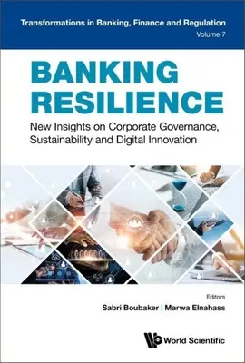 Reziliența bancară: Noi perspective privind guvernanța corporativă, sustenabilitatea și inovarea digitală - Banking Resilience: New Insights on Corporate Governance, Sustainability and Digital Innovation