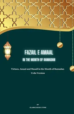Fazail E Amaal: În luna Ramadanului - Virtuți, Amaal și Masail în luna Ramadanului - Versiune Urdu - Fazail E Amaal: In the Month of Ramadan - Virtues, Amaal and Masail in the Month of Ramadan - Urdu Version
