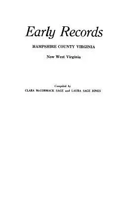 Early Records, Hampshire County, Virginia, acum Virginia de Vest - Early Records, Hampshire County, Virginia, Now West Virginia