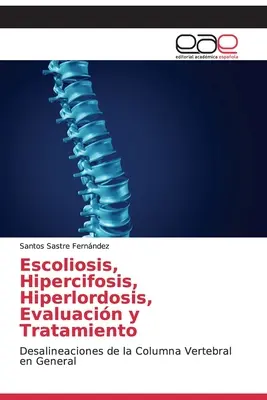 Escolioză, Hipercifosis, Hiperlordosis, Evaluacin y Tratamiento - Escoliosis, Hipercifosis, Hiperlordosis, Evaluacin y Tratamiento