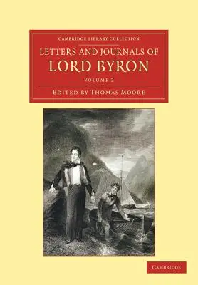 Scrisorile și jurnalele lui Lord Byron: With Notices of His Life - Letters and Journals of Lord Byron: With Notices of His Life
