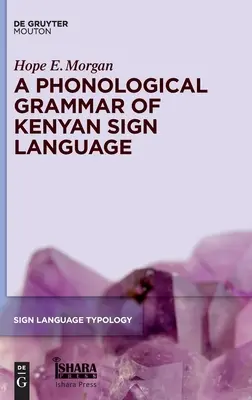 O gramatică fonologică a limbajului semnelor kenyan - A Phonological Grammar of Kenyan Sign Language