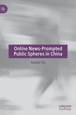Sferele publice din China, provocate de știrile online - Online News-Prompted Public Spheres in China
