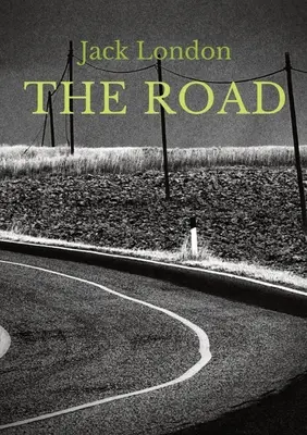The Road: memorii autobiografice de Jack London, publicate pentru prima dată în 1907. Este relatarea lui London despre experiențele sale ca hob - The Road: an autobiographical memoir by Jack London, first published in 1907. It is London's account of his experiences as a hob