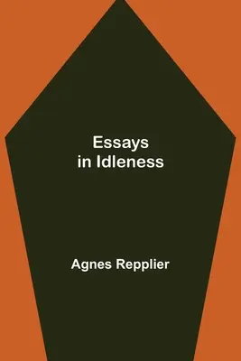 Eseuri despre leneveală - Essays in Idleness