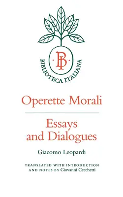 Operette Morali: Eseuri și dialoguri - Operette Morali: Essays and Dialogues