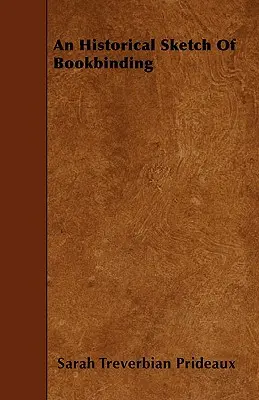 O schiță istorică a legătoriei - An Historical Sketch Of Bookbinding