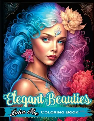 Frumuseți elegante: Relaxează-te și dă frâu liber creativității tale cu desene de colorat complicate și elegante - Elegant Beauties: Unwind and unleash your creativity with intricate and elegant coloring designs