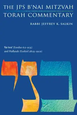 Va-'era' (Exodul 6:2-9:35) și Haftarah (Ezechiel 28:25-29:21): Comentariul JPS B'Nai Mitzvah Tora - Va-'era' (Exodus 6: 2-9:35) and Haftarah (Ezekiel 28:25-29:21): The JPS B'Nai Mitzvah Torah Commentary