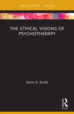 Viziunile etice ale psihoterapiei - The Ethical Visions of Psychotherapy