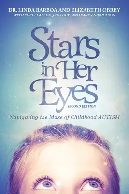 Stele în ochii ei: Navigând în labirintul autismului infantil: Navigating the: Voci pentru o nouă cale - Stars in Her Eyes: Navigating the Maze of Childhood Autism: Navigating the: Voices for a New Path